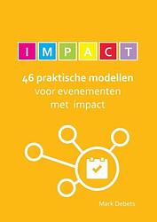 Foto van 46 praktische modellen voor evenementen met impact - mark debets - paperback (9789464859447)