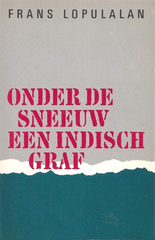 Foto van Onder de sneeuw een indisch graf - frans lopulalan - paperback (9789493214200)