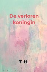 Foto van De verloren koningin - t. h. - ebook