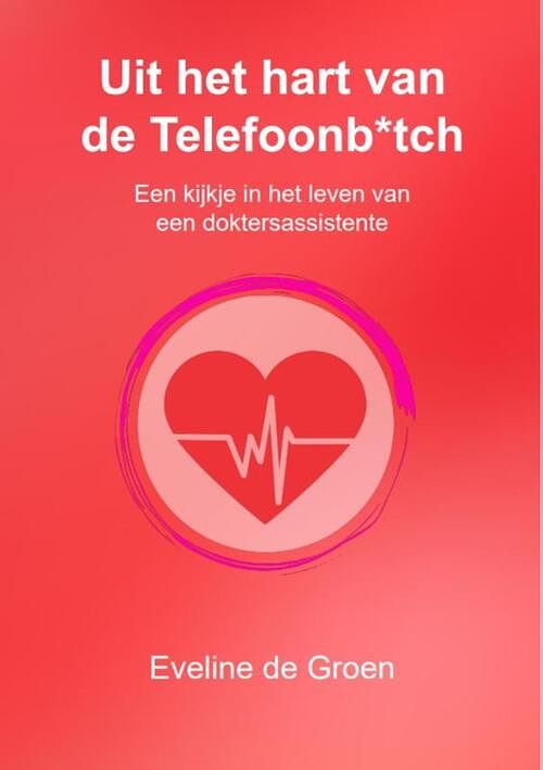 Foto van Uit het hart van de telefoonb*tch - eveline de groen - paperback (9789083243740)