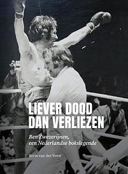 Foto van Liever dood dan verliezen - boris van der vorst - hardcover (9789054724568)