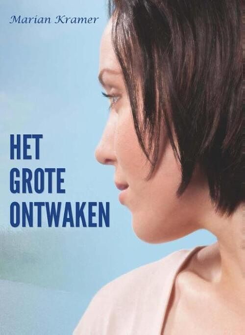 Foto van Het grote ontwaken - marian kramer - ebook (9789491300370)