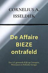 Foto van De affaire bieze ontrafeld - cornelius a. isseldiek - paperback (9789464859850)