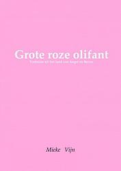 Foto van Grote roze olifant - mieke vijn - paperback (9789402173093)