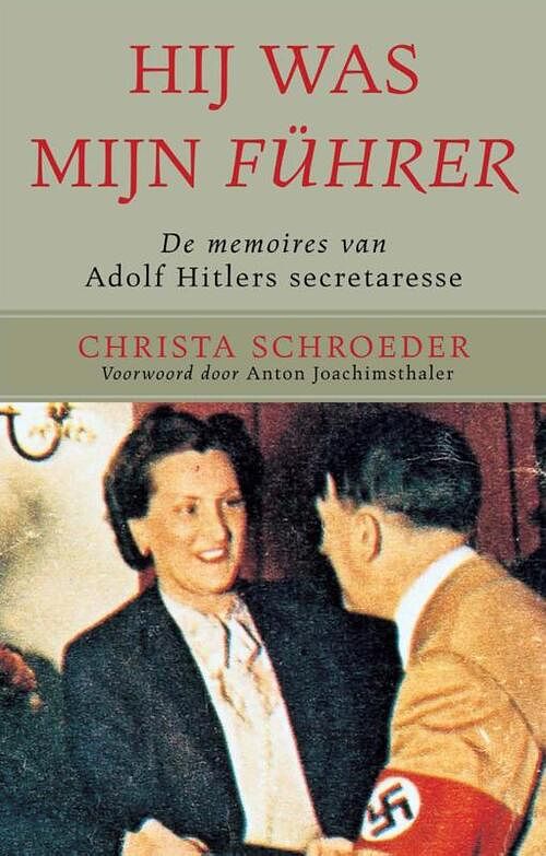 Foto van Hij was mijn fűhrer - christa schroeder - paperback (9789089758644)