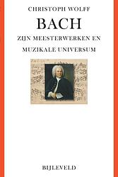 Foto van Bach - zijn meesterwerken en muzikale universum - christoph wolff - paperback (9789061317975)