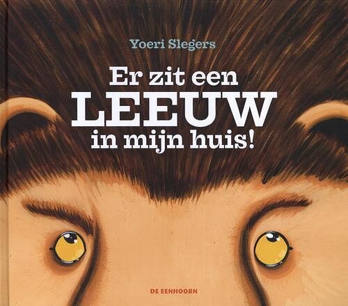 Foto van Er zit een leeuw in mijn huis - yoeri slegers - hardcover (9789462915145)