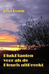 Foto van Plukplanten voor als de pleuris uitpreekt - roos boum - paperback (9789464481778)