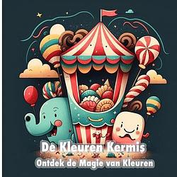 Foto van De kleuren kermis - daniel de gruijter - paperback (9789464803600)