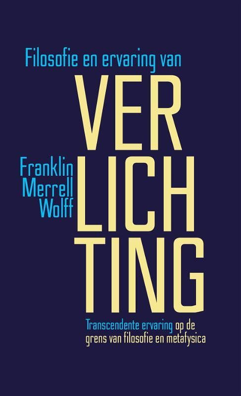 Foto van Filosofie en ervaring van verlichting - franklin merrell-wolff - hardcover (9789492995575)