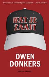 Foto van Wat je zaait - owen donkers - ebook (9789021340524)