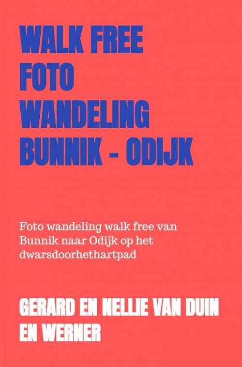 Foto van Walk free foto wandeling bunnik - odijk - gerard en nellie van duin en werner - paperback (9789403612621)