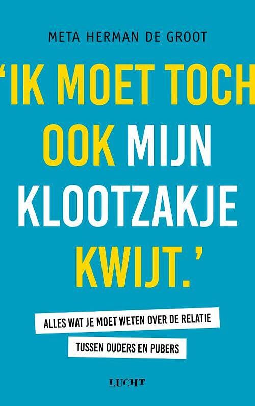 Foto van Ik moet toch ook mijn klootzakje kwijt - meta herman de groot - paperback (9789493272415)