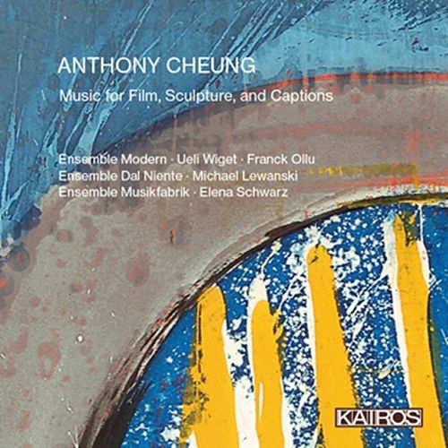 Foto van Anthony cheung: music for film, sculpture, and cap - cd (9120010286087)