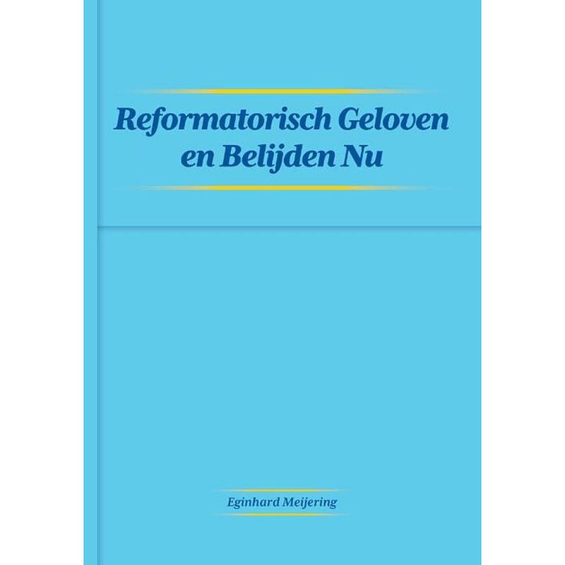 Foto van Reformatisch geloven en belijden nu