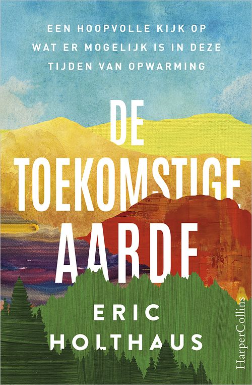 Foto van De toekomstige aarde - eric holthaus - ebook (9789402759891)