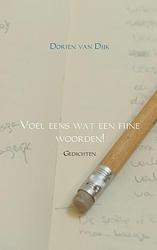 Foto van Voel eens wat een fijne woorden! - dorien van dijk - paperback (9789402151206)