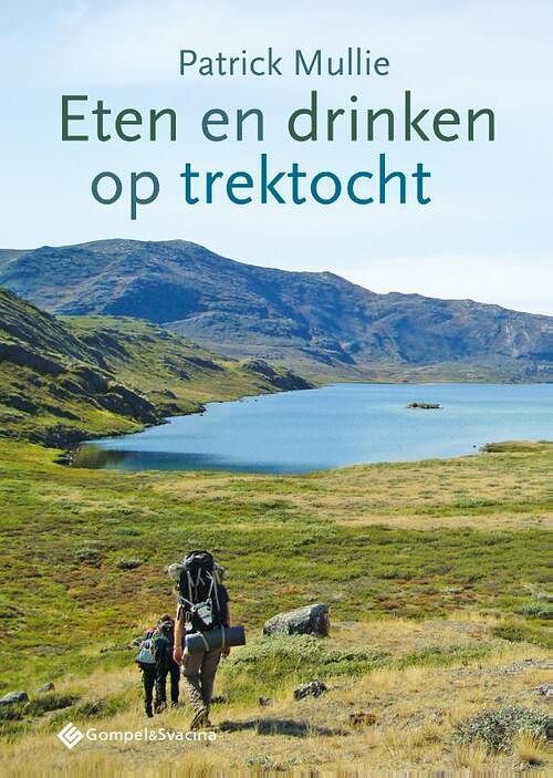 Foto van Eten en drinken op trektocht - patrick mullie - paperback (9789463710787)