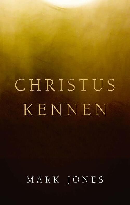 Foto van Christus kennen - mark jones - paperback (9789087188191)