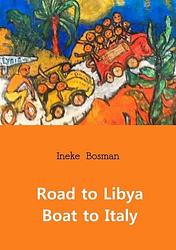 Foto van Road to libya boat to italy - ineke bosman - ebook (9789402125009)