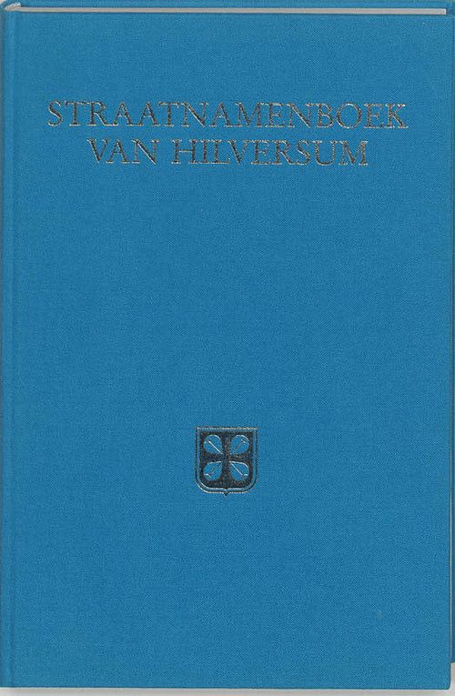 Foto van Straatnamenboek van hilversum - nicholas meyer - hardcover (9789065503176)