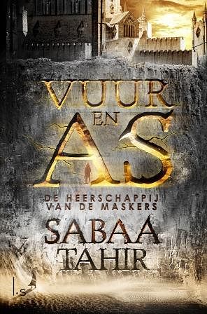 Foto van Vuur en as 1 - de heerschappij van de maskers - sabaa tahir - hardcover (9789024565924)