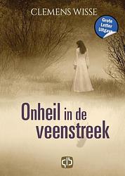 Foto van Onheil in de veenstreek - clemens wisse - hardcover (9789036439244)