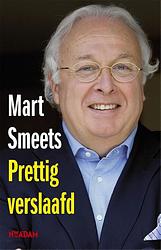 Foto van Prettig verslaafd - mart smeets - ebook (9789046811658)