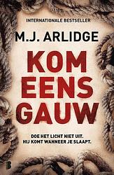 Foto van Kom eens gauw - m.j. arlidge - ebook (9789402319330)