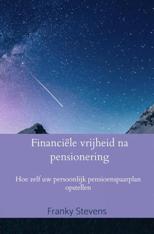 Foto van Financiële vrijheid na pensionering - franky stevens - paperback (9789464651898)