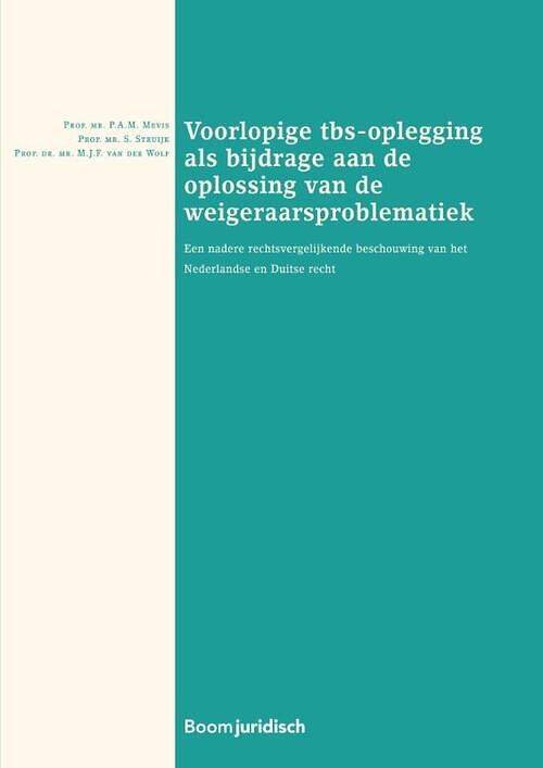 Foto van Voorlopige tbs-oplegging als bijdrage aan de oplossing van de weigeraarsproblematiek - m.j.f. van der wolf, p.a.m. mevis, s. struijk - paperback