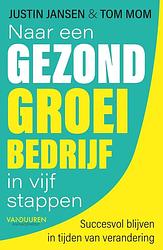 Foto van Naar een gezond groeibedrijf in vijf stappen - justin jansen, tom mom - ebook (9789089655561)