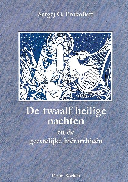 Foto van De twaalf heilige nachten en de geestelijke hierarchieen - s.o. prokofieff - paperback (9789076921068)