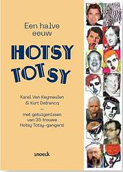 Foto van Een halve eeuw hotsy totsy - karel van keymeulen, kurt defrancq - paperback (9789461618009)