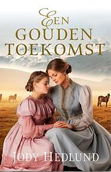 Foto van Een gouden toekomst - jody hedlund - ebook