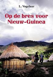 Foto van Op de bres voor nieuw guinea - rens l. vogelaar - ebook (9789033602412)