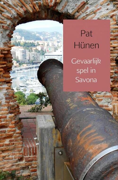 Foto van Gevaarlijk spel in savona - pat hünen - ebook (9789402199727)