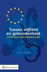 Foto van Tussen vrijheid en gebondenheid: het europees aanhoudingsbevel 2.0 - vincent glerum - paperback (9789013167993)