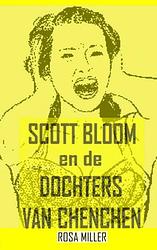 Foto van Scott bloom en de dochters van chenchen - rosa miller - paperback (9789402103748)