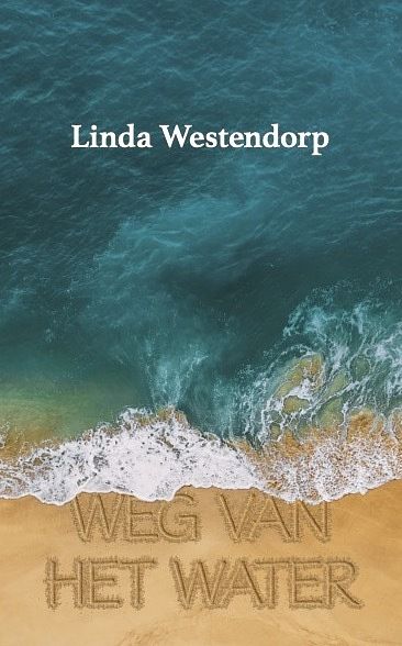 Foto van Weg van het water - linda westendorp - paperback (9789493089266)