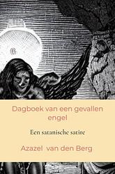 Foto van Dagboek van een gevallen engel - azazel van den berg - paperback (9789464920048)