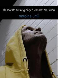 Foto van De laatste twintig dagen van het vaticaan - antoine emil - ebook (9789462547759)