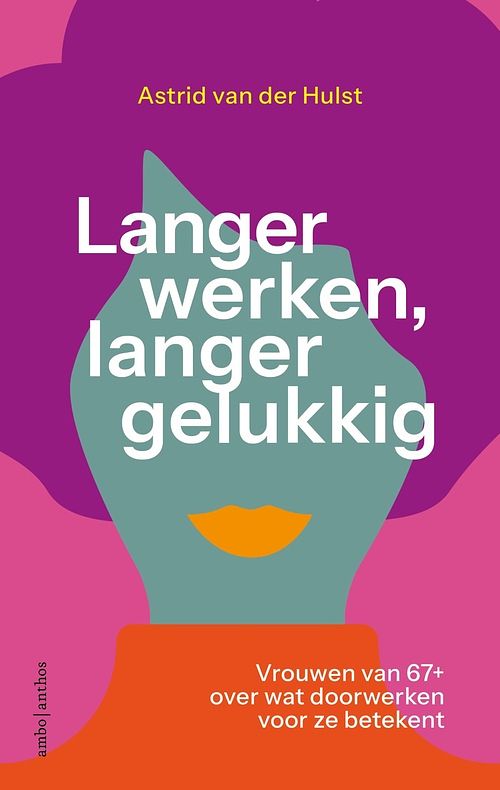 Foto van Langer werken, langer gelukkig - astrid van der hulst - ebook