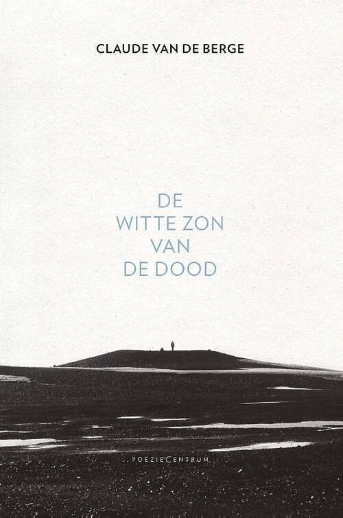 Foto van De witte zon van de dood - claude van de berge - paperback (9789056550905)