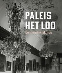 Foto van Paleis het loo - een koninklijk huis - hardcover (9789462623484)