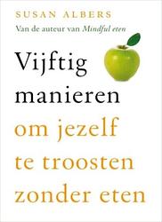 Foto van Vijftig manieren om jezelf te troosten zonder eten - susan albers - ebook (9789025902223)