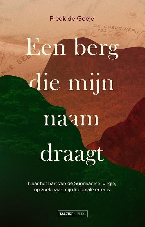 Foto van Een berg die mijn naam draagt - freek de goeje - paperback (9789464560121)