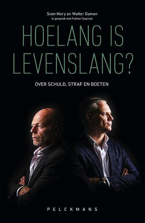 Foto van Hoelang is levenslang? - fatma taspinar, sven mary, walter damen - paperback (9789463373449)