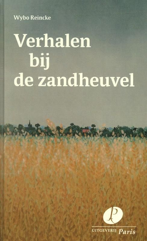 Foto van Verhalen bij de zandheuvel - wybo reincke - hardcover (9789462510609)