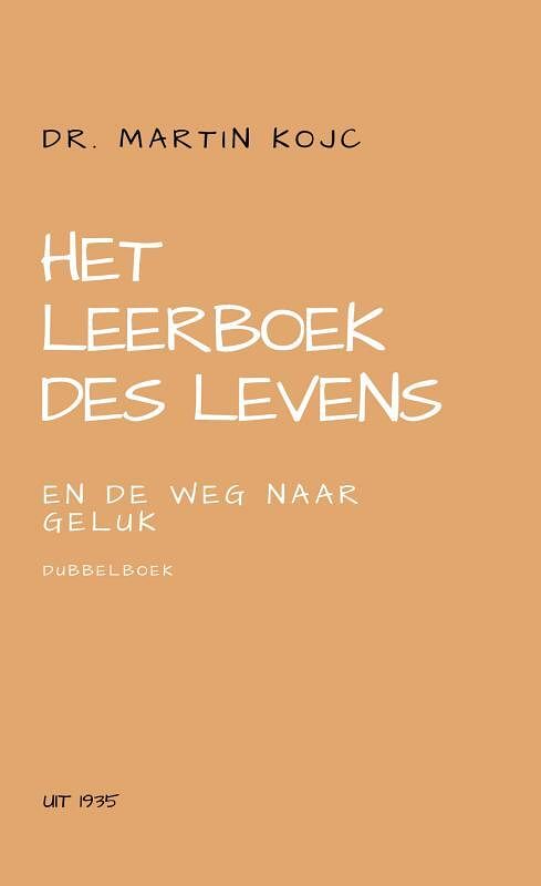 Foto van Het leerboek des levens en de weg naar geluk - martin kojc - paperback (9789464051865)